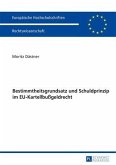Bestimmtheitsgrundsatz und Schuldprinzip im EU-Kartellbugeldrecht (eBook, PDF)