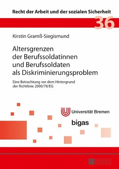 Altersgrenzen der Berufssoldatinnen und Berufssoldaten als Diskriminierungsproblem (eBook, ePUB) - Kirstin Gram-Siegismund, Gram-Siegismund
