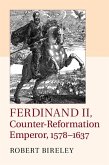 Ferdinand II, Counter-Reformation Emperor, 1578-1637 (eBook, ePUB)