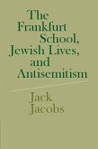 Frankfurt School, Jewish Lives, and Antisemitism (eBook, ePUB)