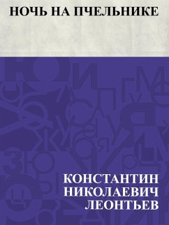 Noch' na pchel'nike (eBook, ePUB) - Leontyev, Konstantin Nikolayevich