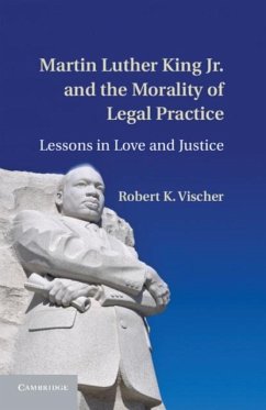 Martin Luther King Jr. and the Morality of Legal Practice (eBook, PDF) - Vischer, Robert K.