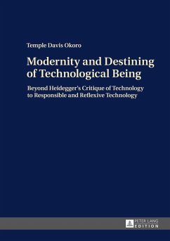 Modernity and Destining of Technological Being (eBook, ePUB) - Temple Davis Okoro, Okoro