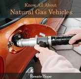 Know All About Natural Gas Vehicles (eBook, PDF) Know All About Natural Gas Vehicles (eBook, PDF)