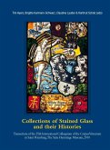 Collections of Stained Glass and their Histories- Glasmalerei-Sammlungen und ihre Geschichte- Les collections de vitraux et leur histoire (eBook, PDF)