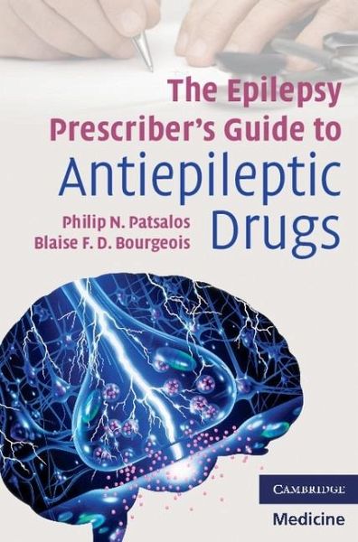 Epilepsy Prescriber's Guide to Antiepileptic Drugs (eBook, ePUB) Epilepsy Prescriber's Guide to Antiepileptic Drugs (eBook, ePUB)