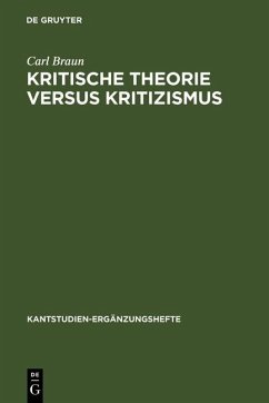 Kritische Theorie versus Kritizismus (eBook, PDF) - Braun, Carl