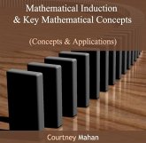 Mathematical Induction & Key Mathematical Concepts (Concepts & Applications) (eBook, PDF) Mathematical Induction & Key Mathematical Concepts (Concepts & Applications) (eBook, PDF)