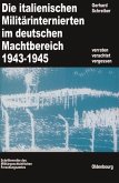 Die italienischen Militärinternierten im deutschen Machtbereich 1943-1945 (eBook, PDF)