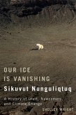 Our Ice Is Vanishing / Sikuvut Nunguliqtuq (eBook, PDF)