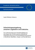 Sicherheitsgesetzgebung zwischen Legislative und Exekutive (eBook, ePUB)