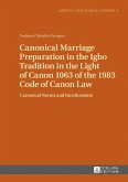 Canonical Marriage Preparation in the Igbo Tradition in the Light of Canon 1063 of the 1983 Code of Canon Law (eBook, PDF)