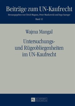 Untersuchungs- und Ruegeobliegenheiten im UN-Kaufrecht (eBook, ePUB) - Wajma Mangal, Mangal