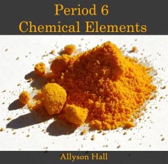 Period 6 Chemical Elements (eBook, PDF) - Hall, Allyson