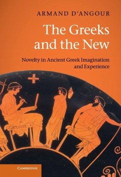 Greeks and the New (eBook, ePUB) - D'Angour, Armand