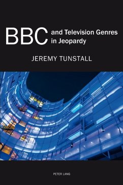 BBC and Television Genres in Jeopardy (eBook, PDF) - Tunstall, Jeremy