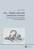 Salz - Weies Gold oder Chemisches Prinzip? (eBook, PDF)