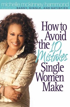 How to Avoid the 10 Mistakes Single Women Make (eBook, ePUB) - Michelle McKinney Hammond