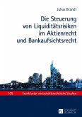 Die Steuerung von Liquiditaetsrisiken im Aktienrecht und Bankaufsichtsrecht (eBook, PDF)