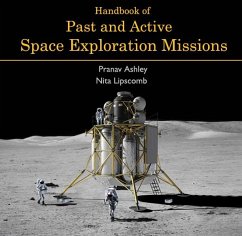 Handbook of Past and Active Space Exploration Missions (eBook, PDF) - Ashley, Pranav Lipscomb