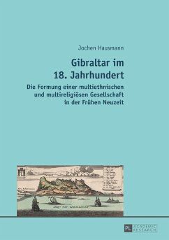 Gibraltar im 18. Jahrhundert (eBook, PDF) - Hausmann, Jochen