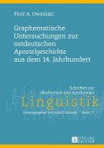Graphematische Untersuchungen zur ostdeutschen Apostelgeschichte aus dem 14. Jahrhundert (eBook, ePUB)