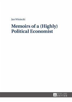 Memoirs of a (Highly) Political Economist (eBook, ePUB) - Jan Winiecki, Winiecki