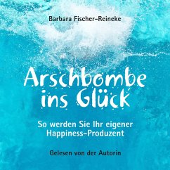 Arschbombe ins Glück (MP3-Download) - Fischer-Reineke, Barbara