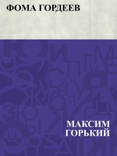 Foma Gordeev (eBook, ePUB) - Gorky, Maxim