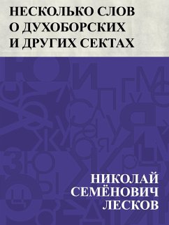 Neskol'ko slov o dukhoborskikh i drugikh sektakh (eBook, ePUB) - Leskov, Nikolai Semonovich