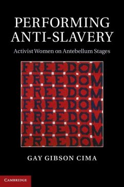 Performing Anti-Slavery (eBook, ePUB) - Cima, Gay Gibson