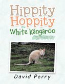 Hippity Hoppity the White Kangaroo (eBook, ePUB)