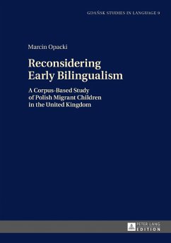 Reconsidering Early Bilingualism (eBook, ePUB) - Marcin Opacki, Opacki