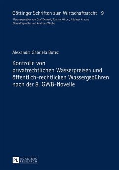 Kontrolle von privatrechtlichen Wasserpreisen und oeffentlich-rechtlichen Wassergebuehren nach der 8. GWB-Novelle (eBook, ePUB) - Alexandra Botez, Botez
