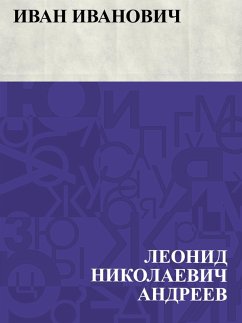 Ivan Ivanovich (eBook, ePUB) - Andreev, Leonid Nikolaevich