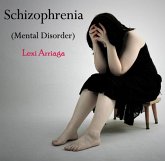 Schizophrenia (Mental Disorder) (eBook, PDF) Schizophrenia (Mental Disorder) (eBook, PDF)