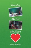 Teaching My Art My Heart (eBook, ePUB)