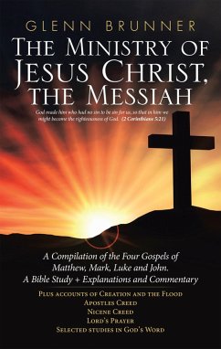 The Ministry of Jesus Christ, the Messiah (eBook, ePUB) - Brunner, Glenn