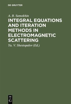 Integral Equations and Iteration Methods in Electromagnetic Scattering (eBook, PDF) - Samokhin, A. B.