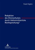 Reduktion des Ehrenschutzes durch hoechstrichterliche Rechtsprechung? (eBook, PDF)