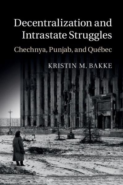 Decentralization and Intrastate Struggles (eBook, ePUB) Decentralization and Intrastate Struggles (eBook, ePUB)