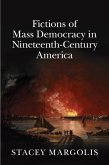 Fictions of Mass Democracy in Nineteenth-Century America (eBook, PDF)