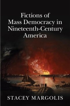 Fictions of Mass Democracy in Nineteenth-Century America (eBook, PDF) - Margolis, Stacey