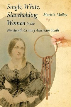 Cover Single, White, Slaveholding Women in the Nineteenth-Century American South (eBook, ePUB)