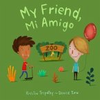 My Friend, Mi Amigo (eBook, ePUB) My Friend, Mi Amigo (eBook, ePUB)