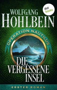 Die vergessene Insel / Operation Nautilus Bd.1(eBook, ePUB) - Hohlbein, Wolfgang