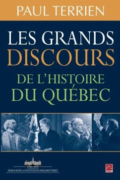 Les grands discours de l'histoire du Quebec (eBook, PDF) - Paul Terrien, Paul Terrien