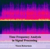 Time Frequency Analysis in Signal Processing (eBook, PDF)