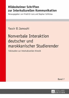Nonverbale Interaktion deutscher und marokkanischer Studierender (eBook, ePUB) - Yassir El Jamouhi, El Jamouhi