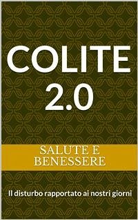 Colite 2.0 (eBook, ePUB) - e Benessere, Salute